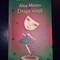 Dragă viață - Alice Munro
